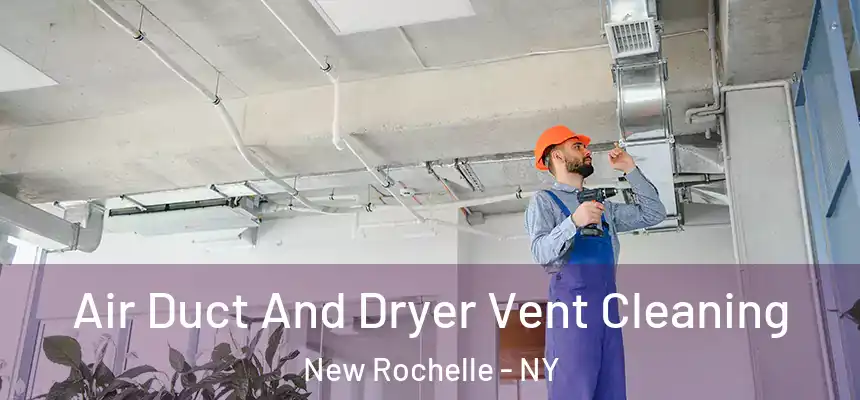  Air Duct And Dryer Vent Cleaning New Rochelle - NY