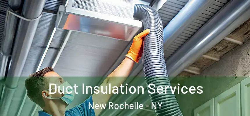 Duct Insulation Services New Rochelle - NY