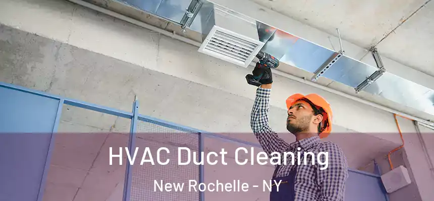  HVAC Duct Cleaning New Rochelle - NY