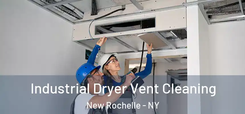  Industrial Dryer Vent Cleaning New Rochelle - NY