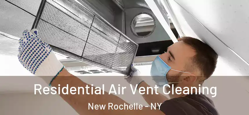  Residential Air Vent Cleaning New Rochelle - NY
